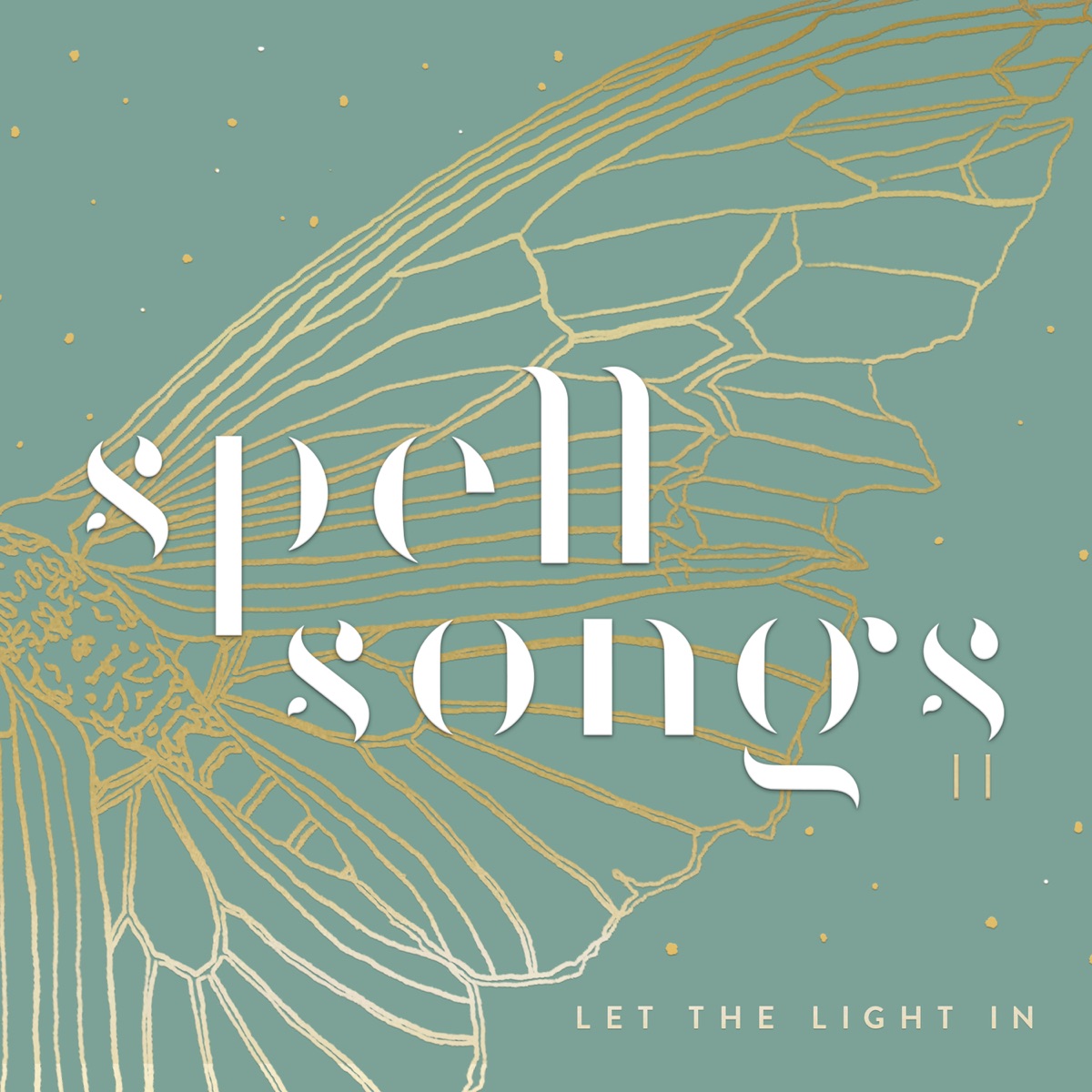 Spell Songs II: Let The Light In by The Lost Words: Spell Songs album cover