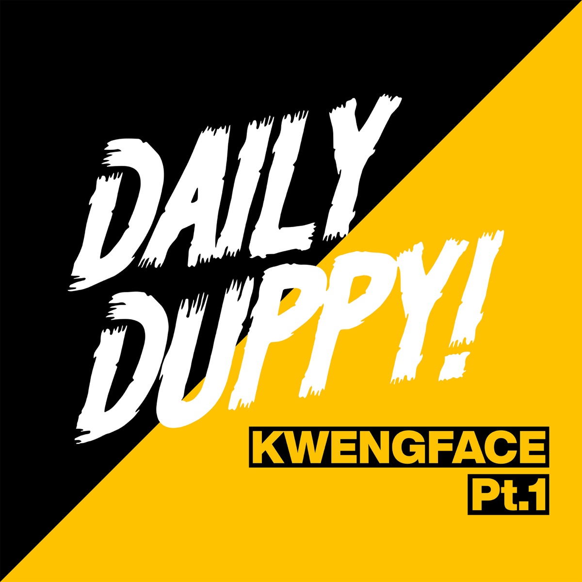 Daily Duppy, Pt. 1 - Single by Kwengface album cover