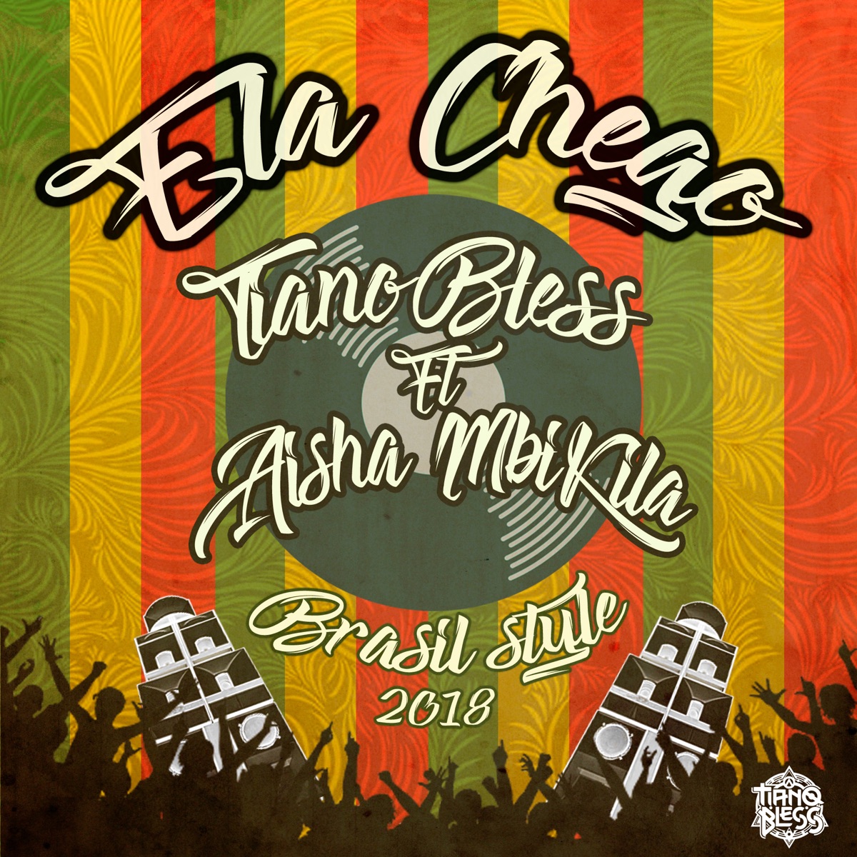 Ela Chego (Brasil Style) (feat. Aisha Mbikila) - Single by Tiano Bless album cover