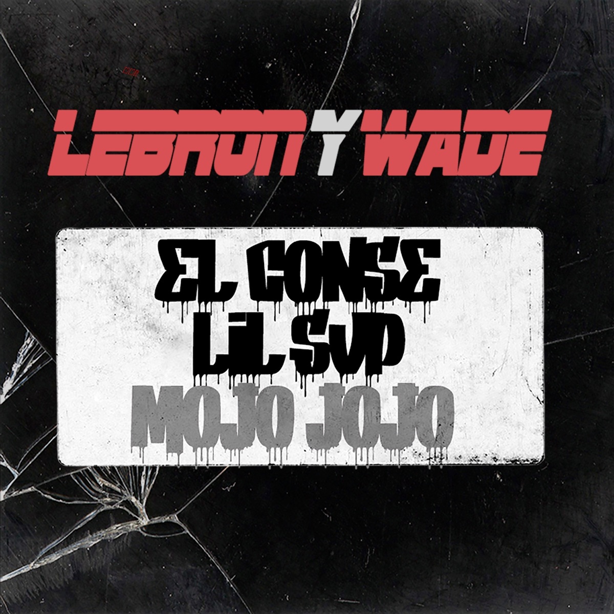 Mojo Jojo - Lebron y Wade - Single by El Conse & Lil Svp album cover