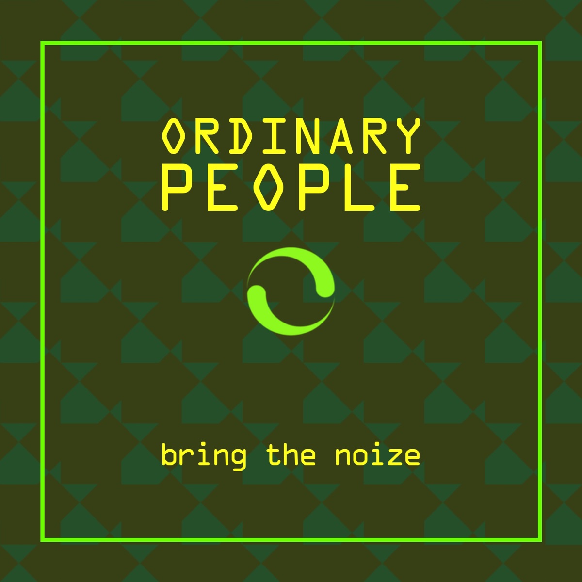 Bring the Noize - Single by Ordinary People album cover
