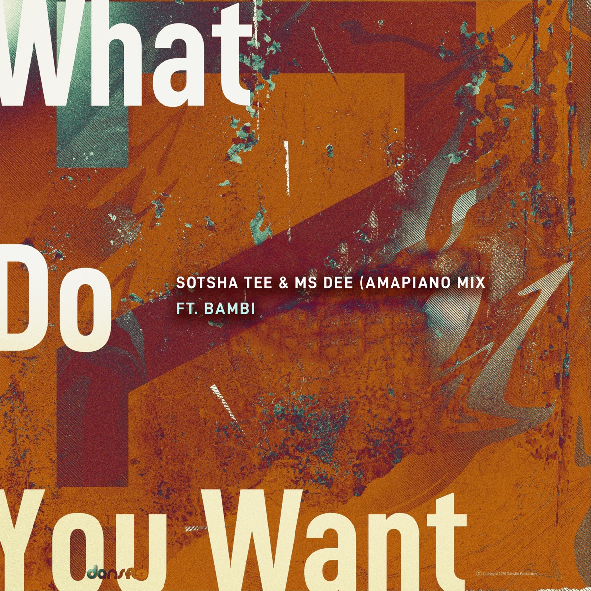 What Do You Want (Amapiano Mix) - Single by Sotsha tee & Ms Dee album cover