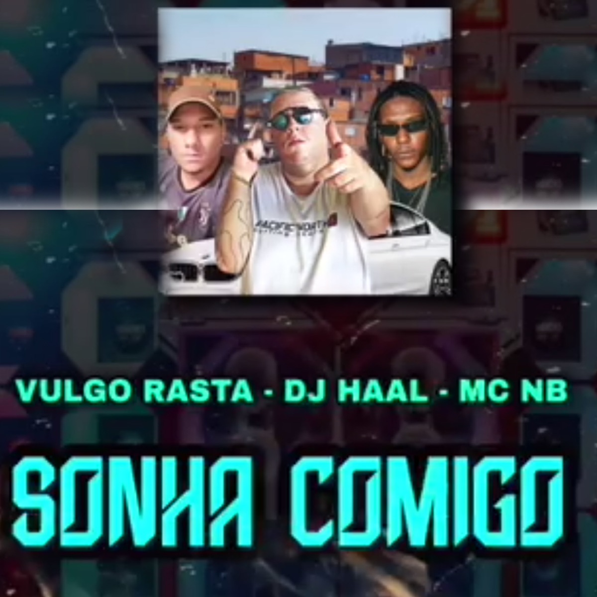 Sonha Comigo (feat. MC Rick, Vulgo Rasta & MC NB) - Single by DJ Haal album cover