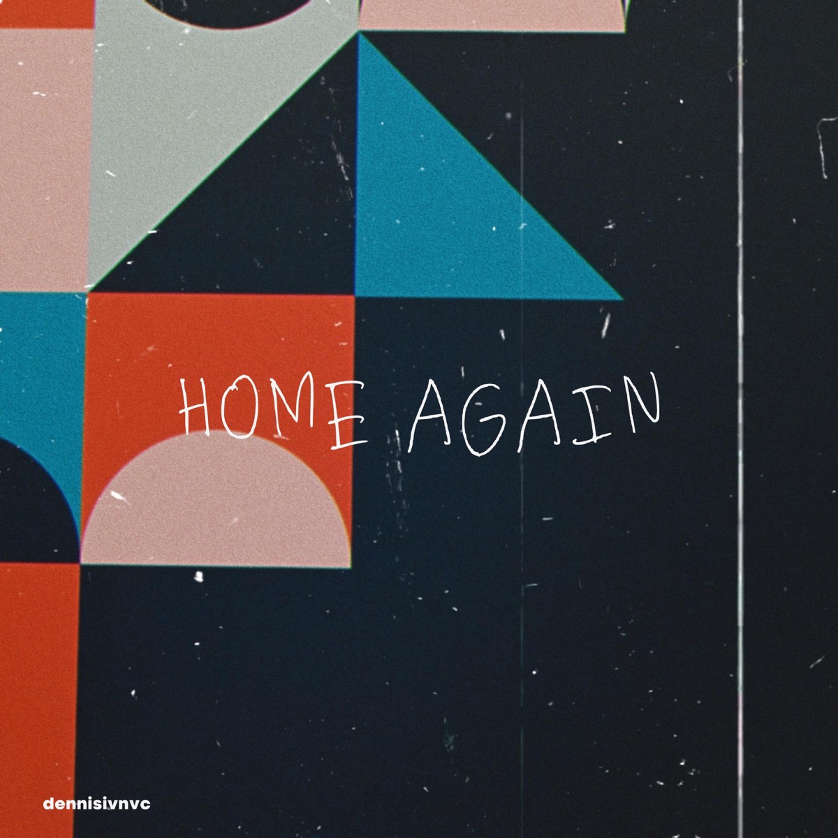 Home Again - Single by dennisivnvc album cover