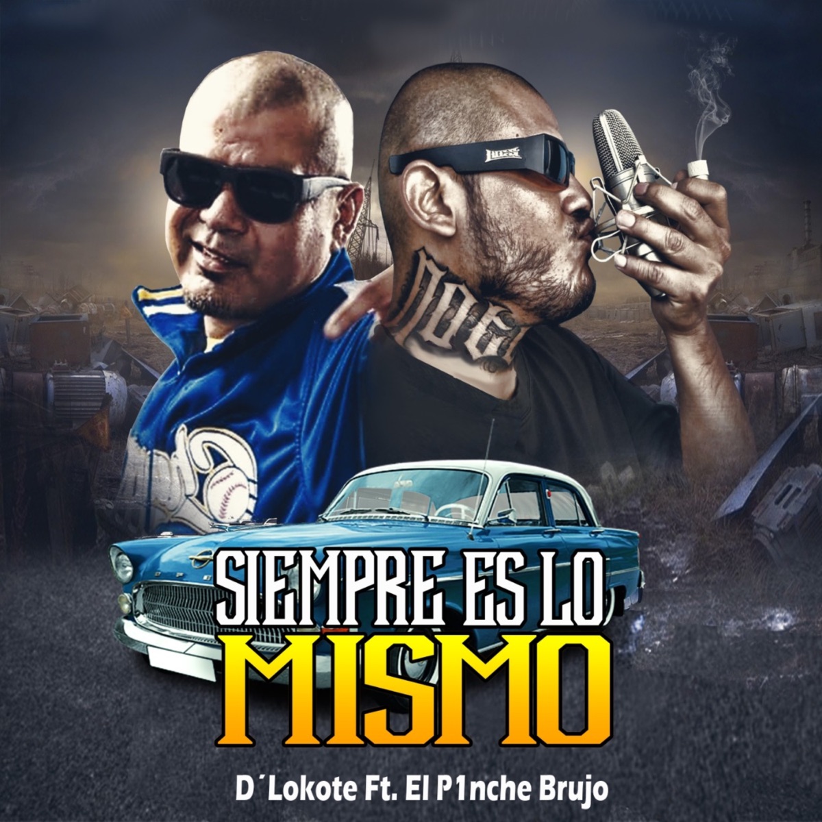 Siempre Es Lo Mismo (feat. EL P1NCHE BRUJO) - Single by D'Lokote album cover