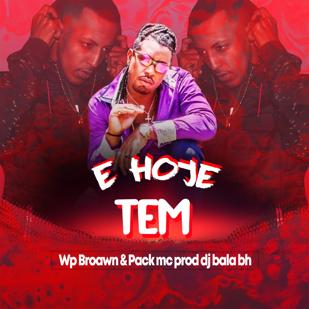 E Hoje Tem - Single by Dj Bala BH, Wp Broawn & pack mc album cover
