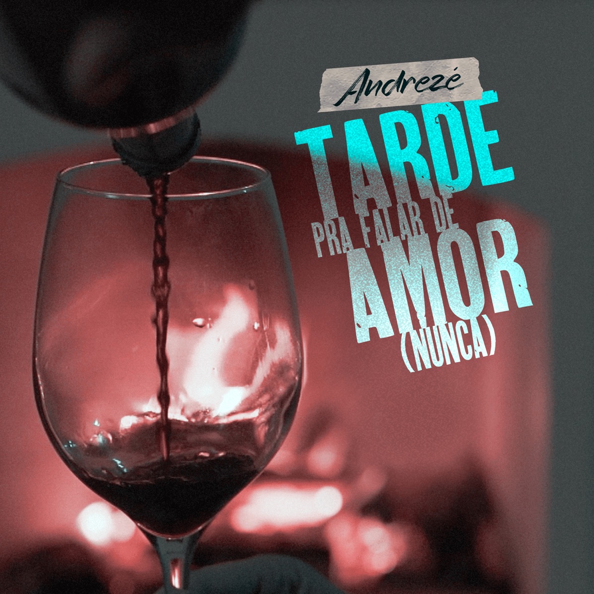 Tarde pra Falar de Amor (Nunca) - Single by Andrezé, Augusto Martins & Henrique Herrera album cover