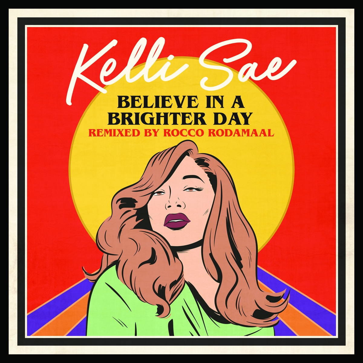 Believe in a Brighter Day (Rocco Rodamaal Remixes) - Single by Kelli Sae, Michael Gray & Rocco Rodamaal album cover