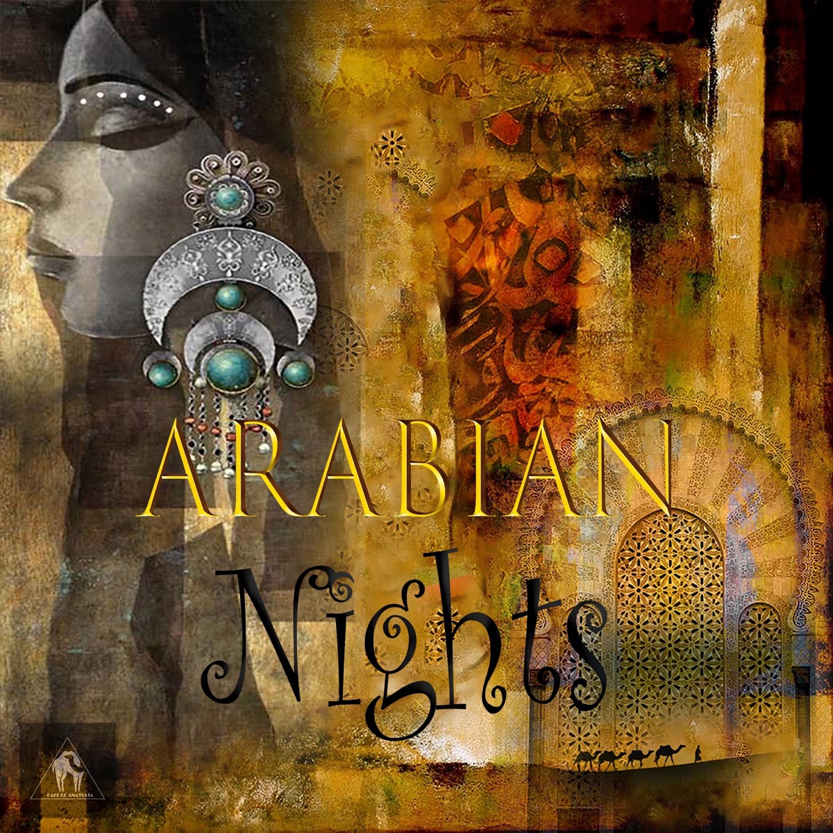 Cafe De Anatolia - Arabian Nights (Compiled by Billy Esteban) [DJ Mix] by Cafe De Anatolia album cover