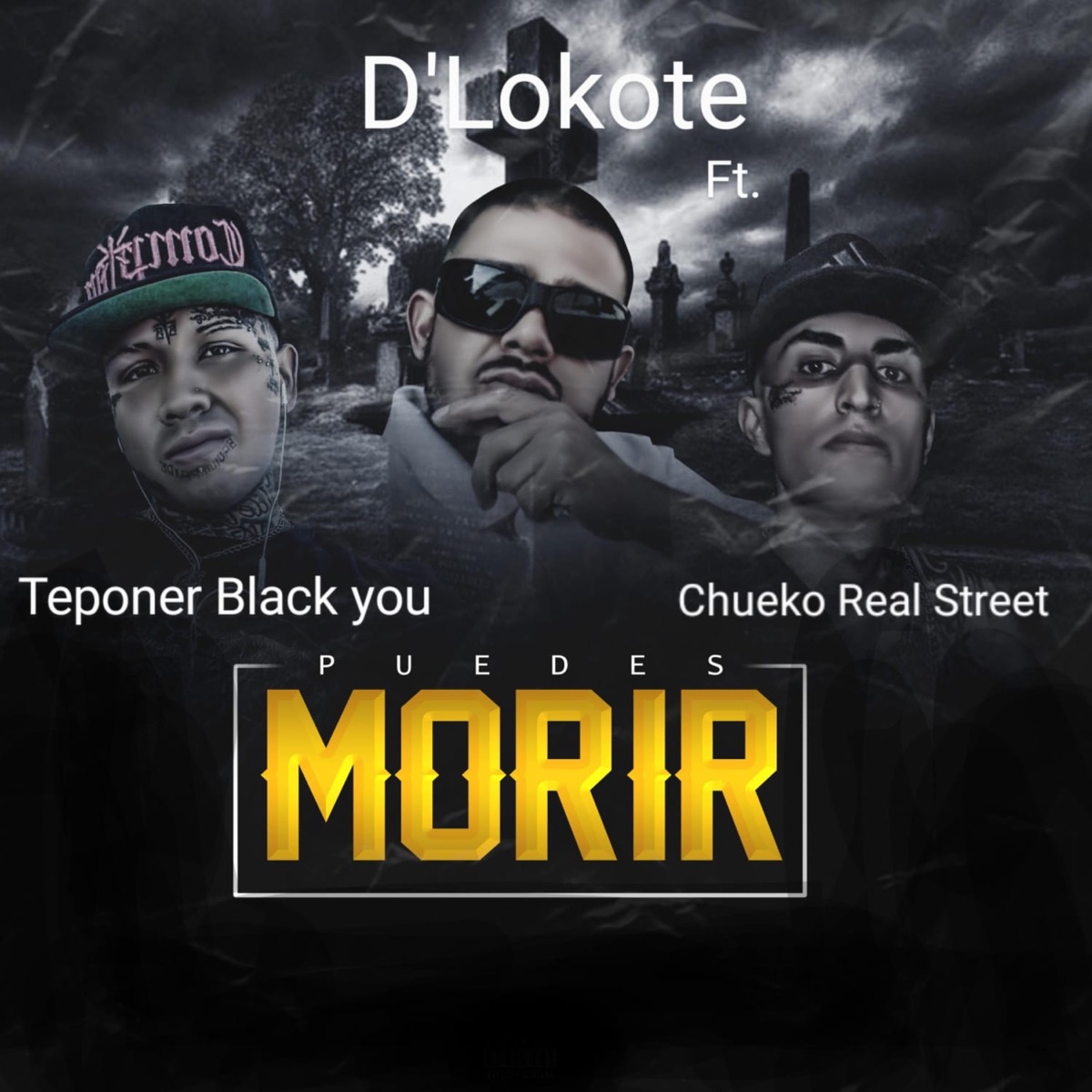 Puedes Morir (feat. Teponer Black You & Chueko Real Street) - Single by D'Lokote album cover