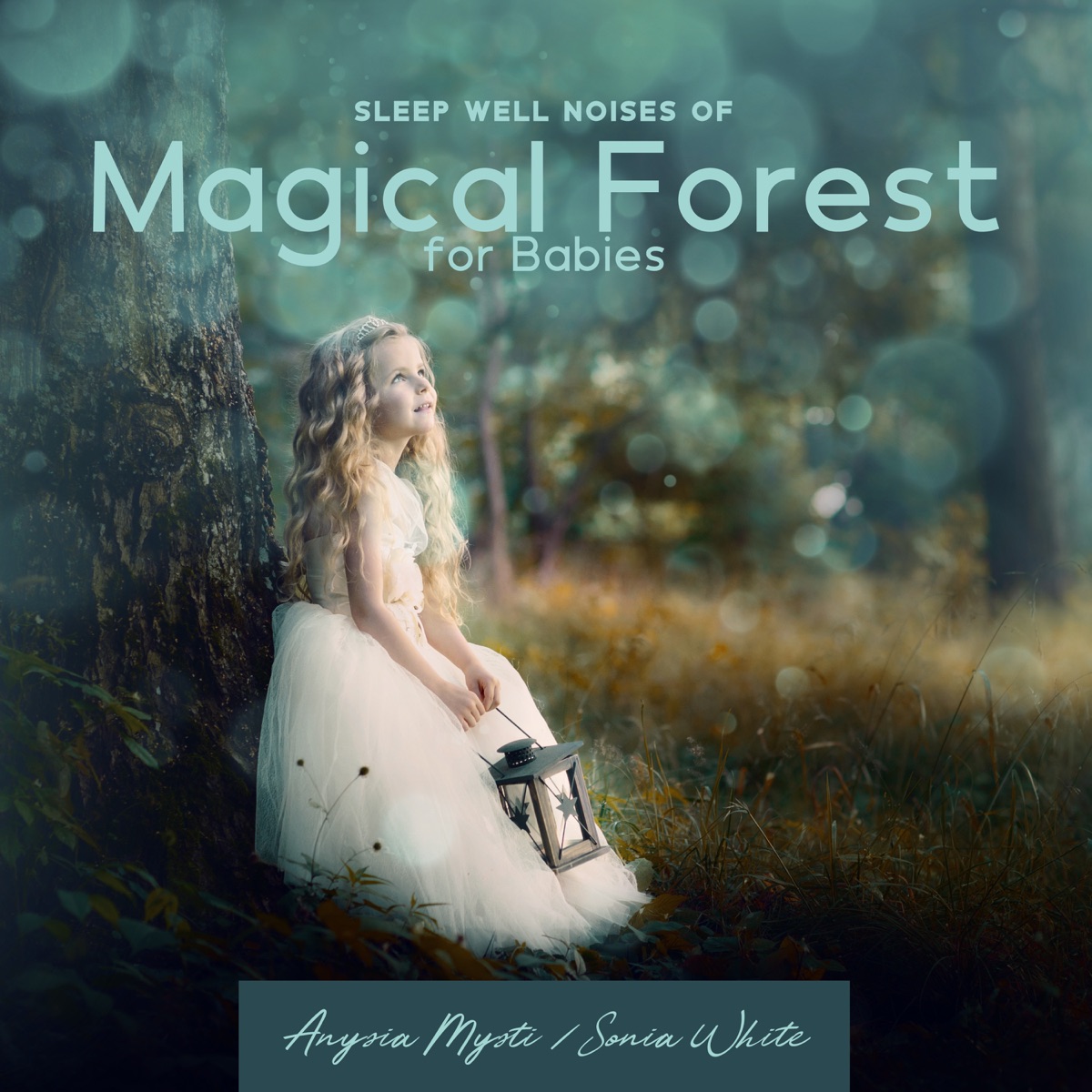 Sleep Well Noises of Magical Forest for Babies: Birds Singing in Deep Night Forest, Fairy Tales Songs for Little Princess, Calming Sounds for Baby's Bedtime by Anysia Mysti & Sonia White album cover
