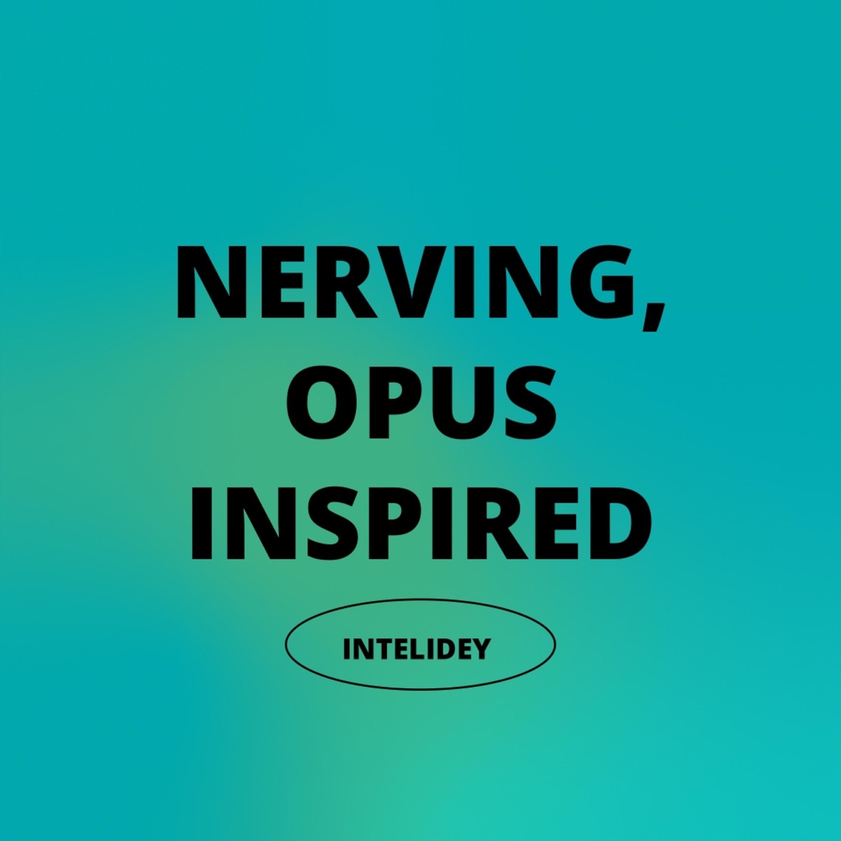 Nerving, Opus Inspired (Artificial Intelligence) - Single by InteliDey album cover