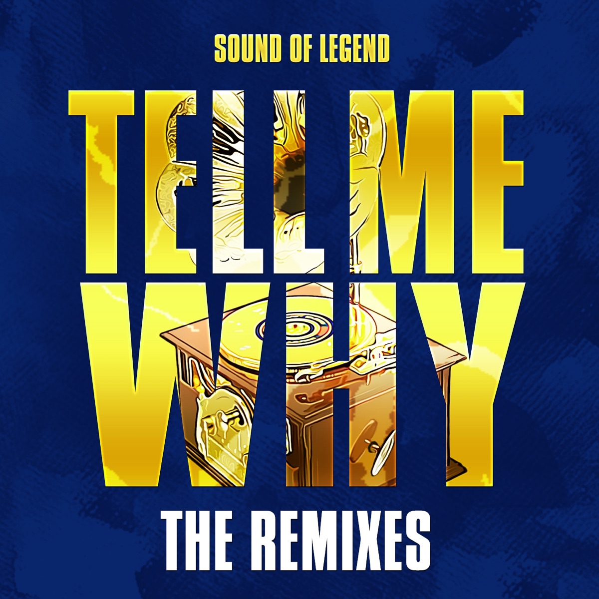 Tell Me Why (The Remixes) - EP by Sound Of Legend album cover