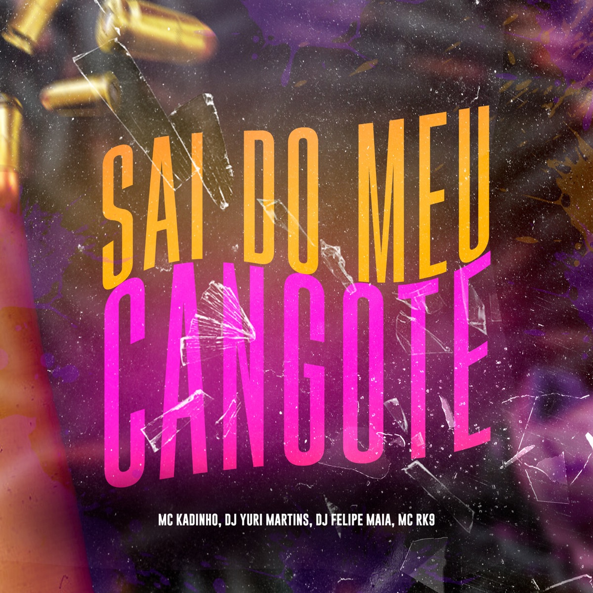 Sai Do Meu Cangote (feat. MC RK9) - Single by MC Kadinho, DJ Yuri Martins & Dj Felipe Maia album cover