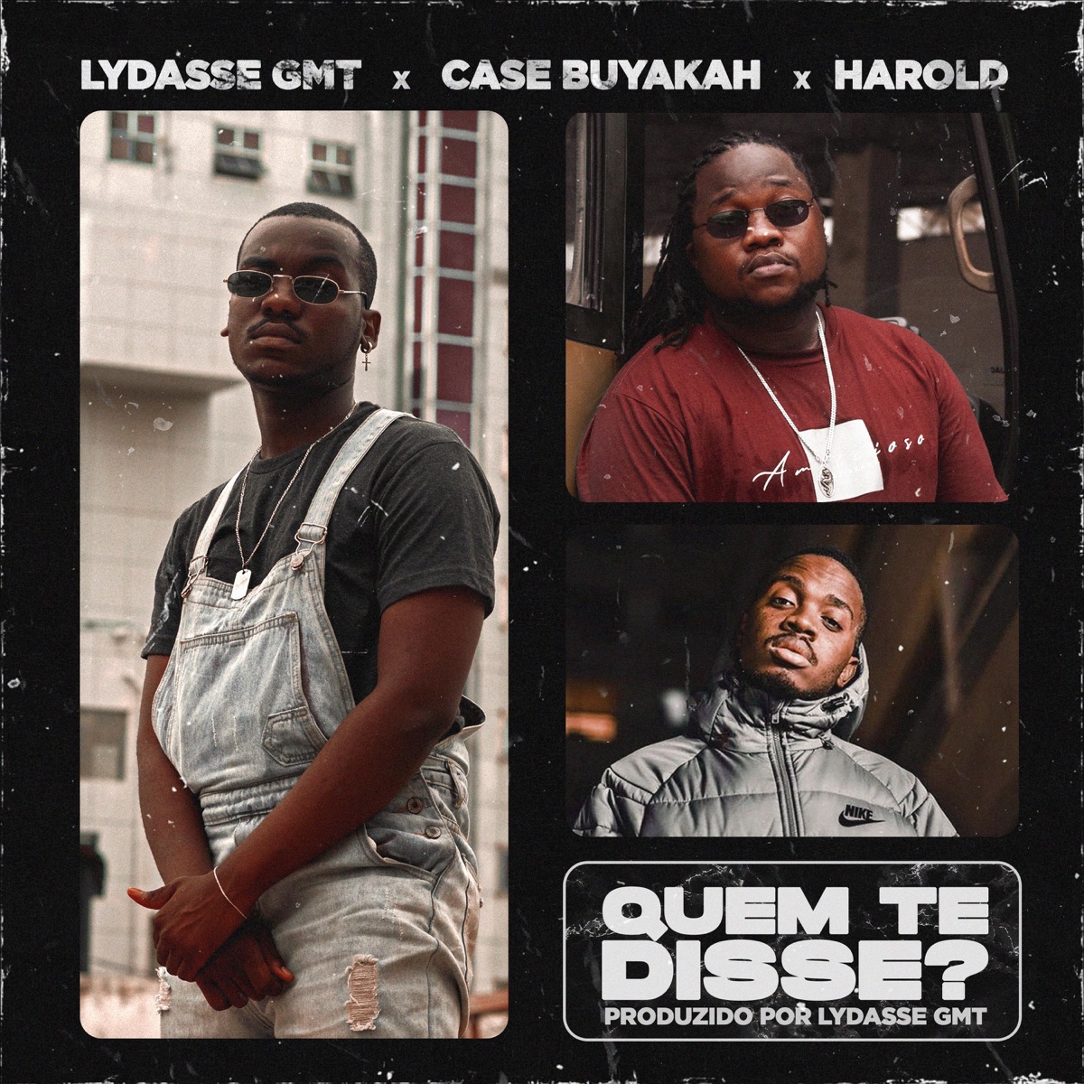 QUEM TE DISSE? (feat. Case Buyakah & Harold) - Single by Lydasse GMT album cover