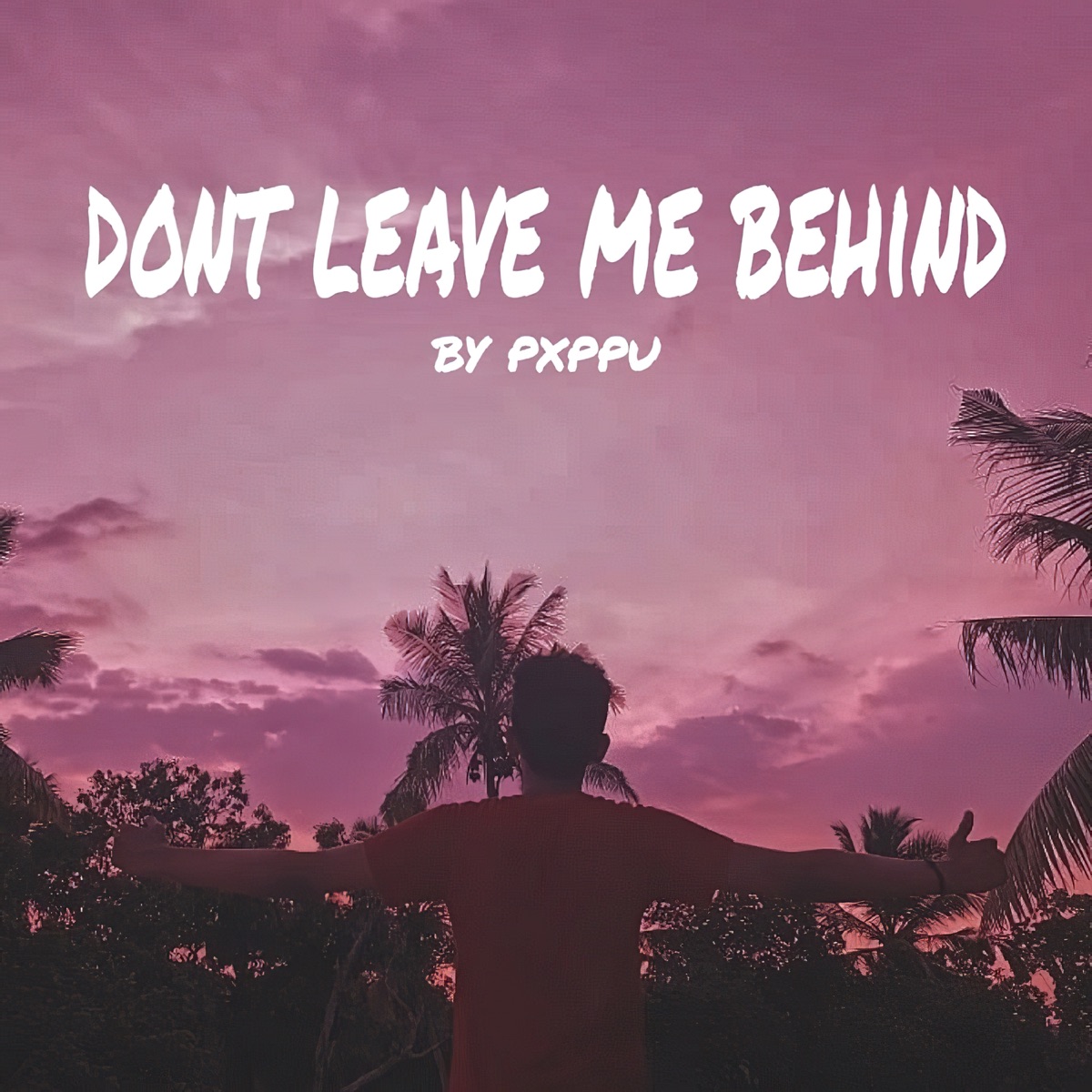 Dont leave me behind (feat. Aanya & Pinky Panther) - Single by Pxppu album cover
