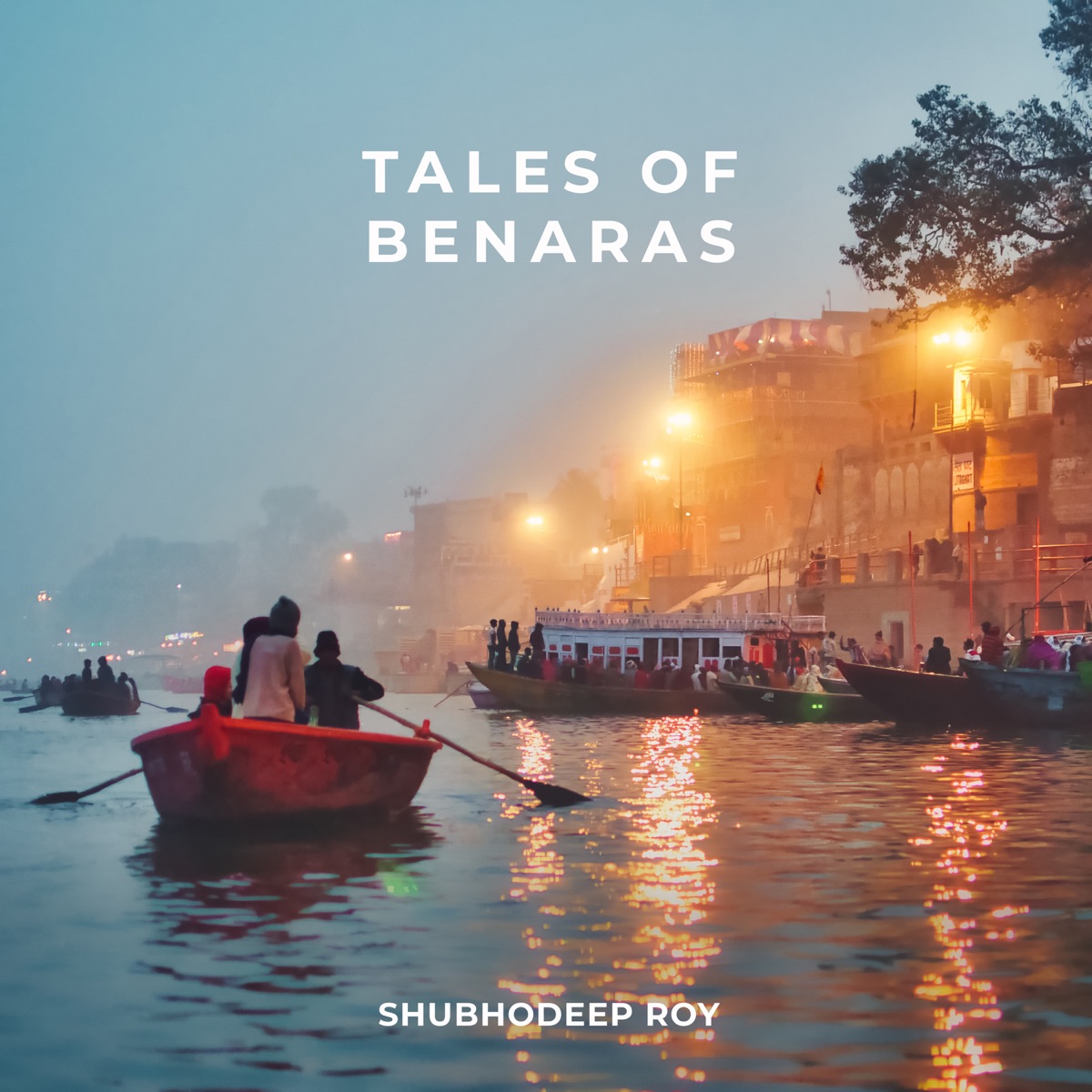 Tales of Benaras - Single by Shubhodeep Roy album cover