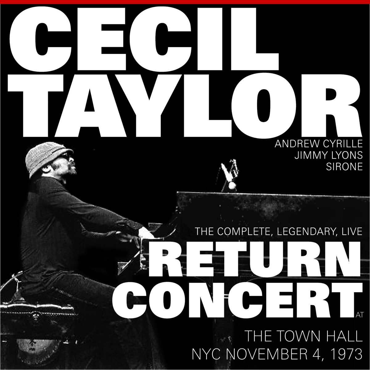 The Complete, Legendary, Live Return Concert at the Town Hall N.Y.C. November 4, 1973 by Cecil Taylor album cover