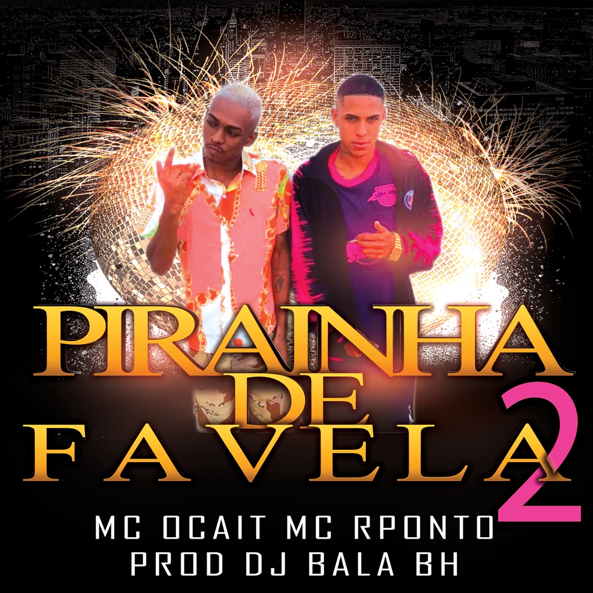 Pirainha de Favela, Pt. 2 - Single by Dj Bala BH, mc ocait & mc rponto album cover