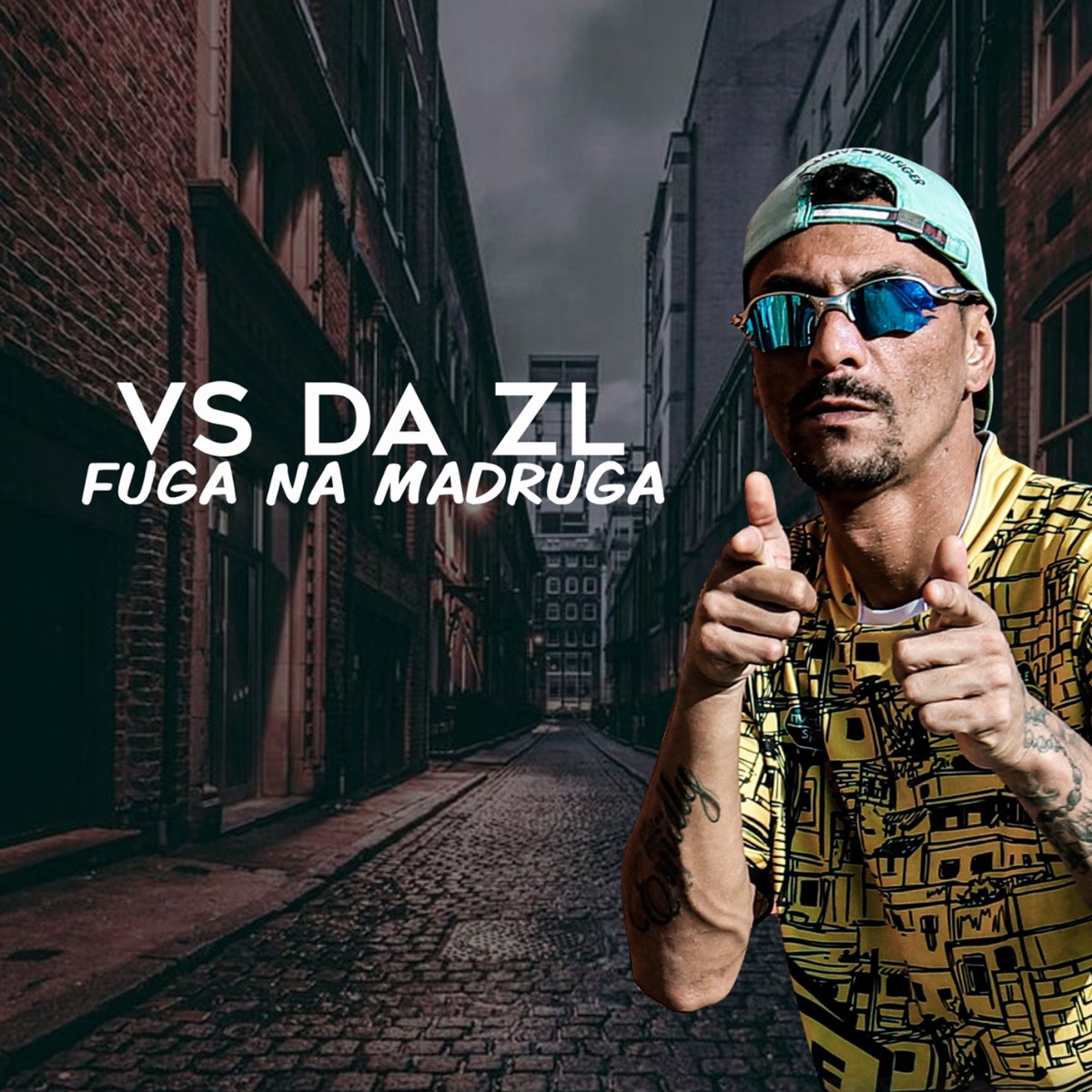 Fuga na Madruga - Single by VS da ZL album cover