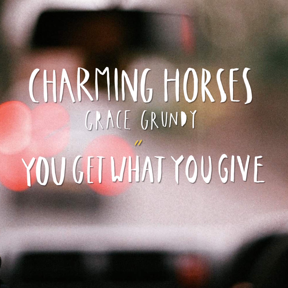 You Get What You Give (Akustic Edit) - Single by Charming Horses & Grace Grundy album cover