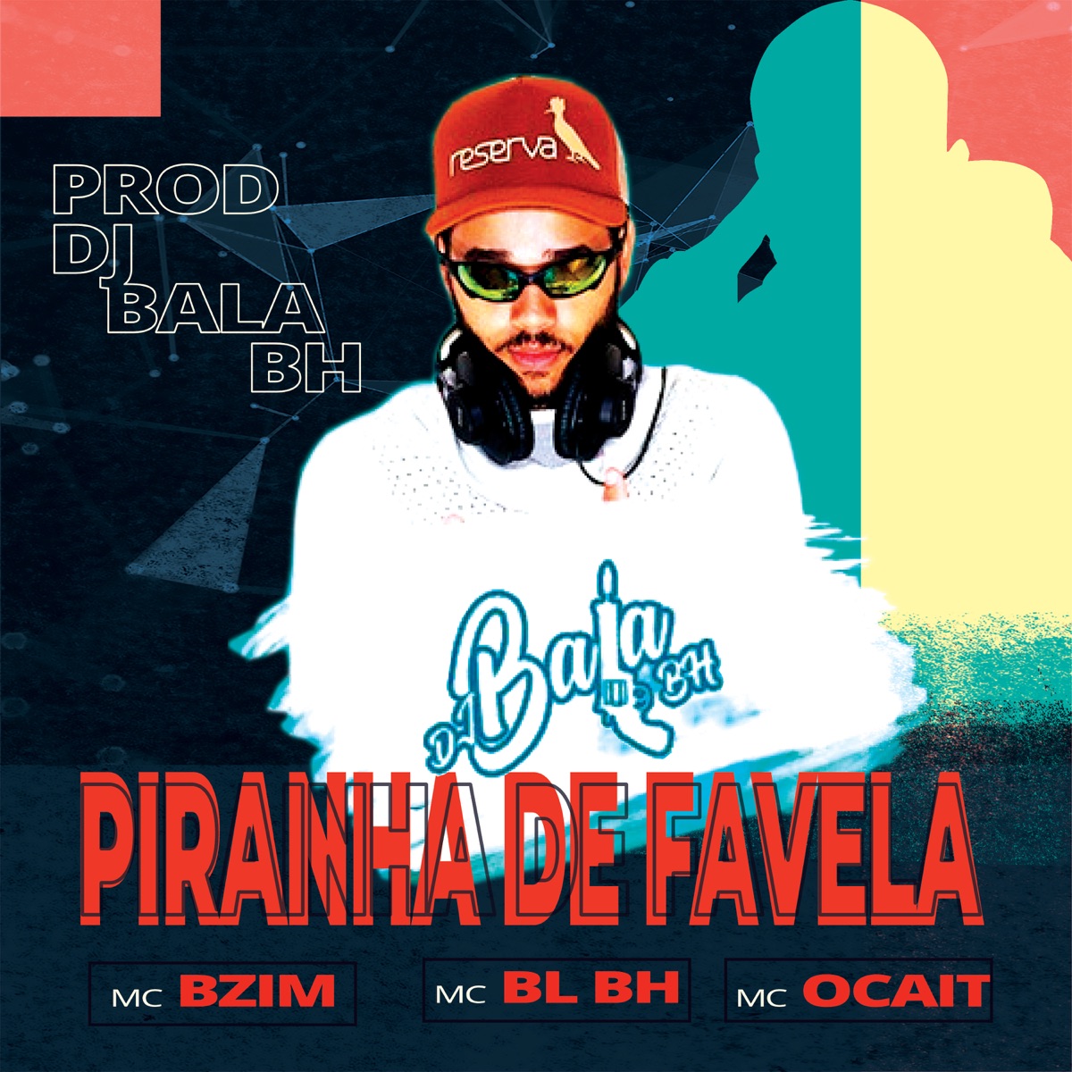 Pirainha de Favela - Single by mc bzim, mc ocait, mc bl bh & Dj Bala BH album cover