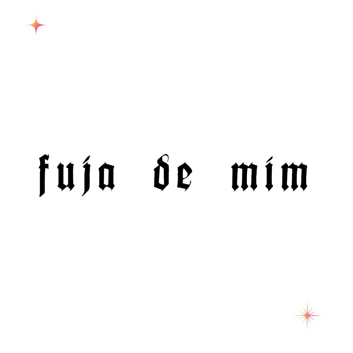 Fuja de Mim - Single by NEW WES & Badbouash album cover