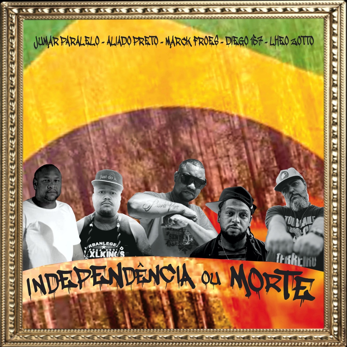 Independência ou Morte - Single by Jumar Paralelo, KleberSantos Aliado Preto, Marck Fróes, Diego 157 & Lheo Zotto album cover