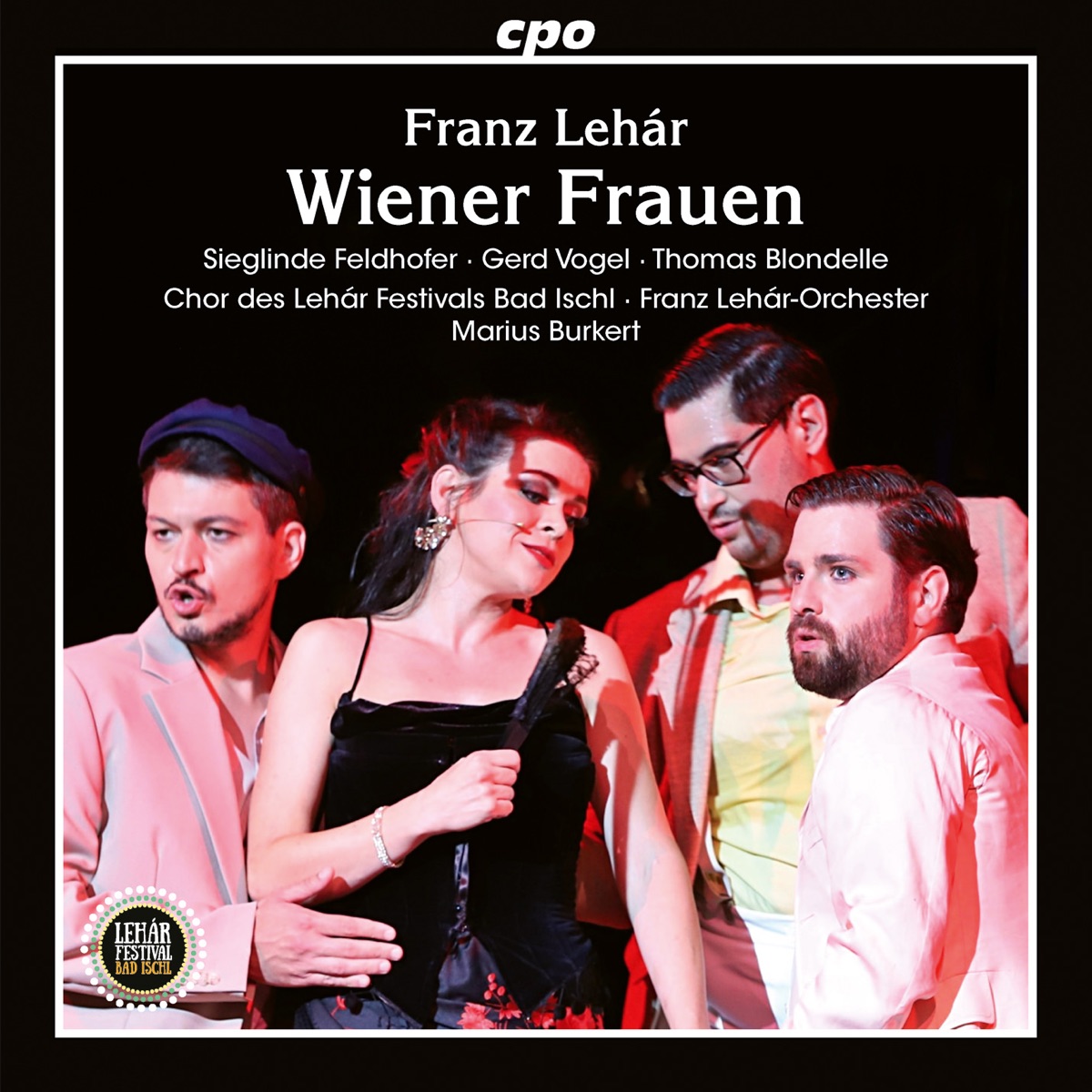 Lehár: Wiener Frauen (Live) by Marius Burkert, Chor des Lehár Festivals Bad Ischl, Franz Lehár-Orchester, Sieglinde Feldhofer, Thomas Blondelle & Gerd Vogel album cover