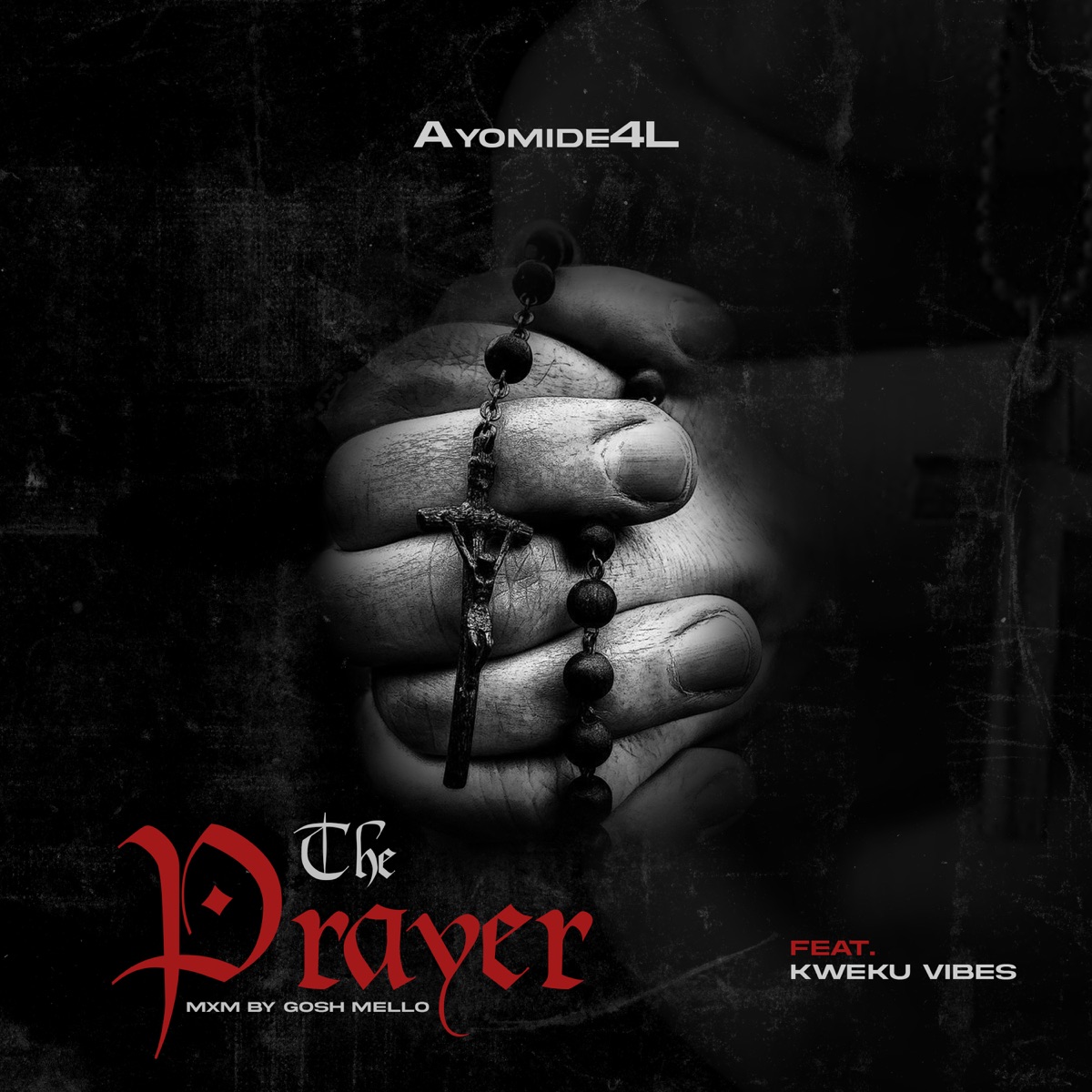 The Prayer (feat. kweku vibes) - Single by Ayomide4L album cover