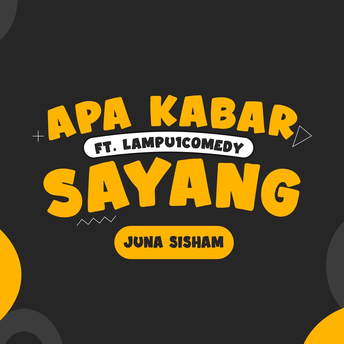 Apa Kabar Sayang (feat. lampu1comedy) - Single by Juna Sisham album cover
