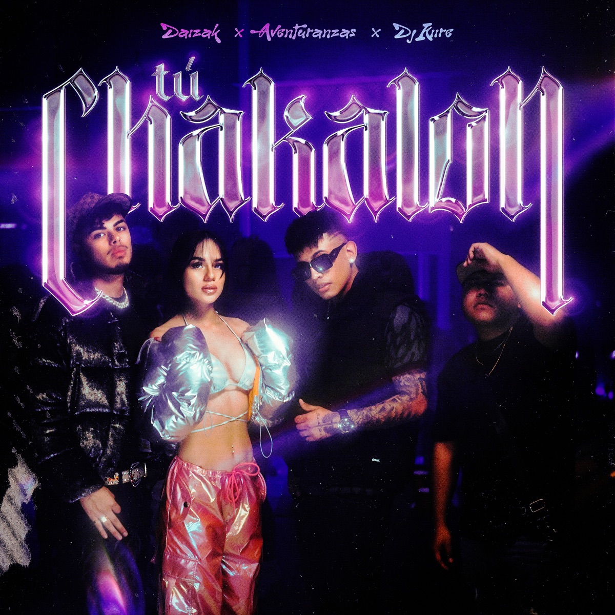 Tu Chakalon - Single by Daizak, Dj Kiire & Aventuranzas album cover