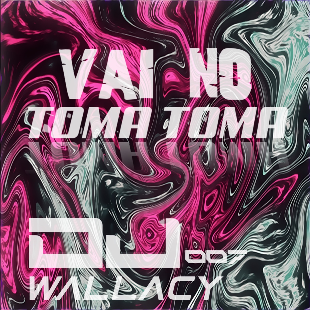 VAI NO TOMA TOMA - Single by DJ Wallacy album cover