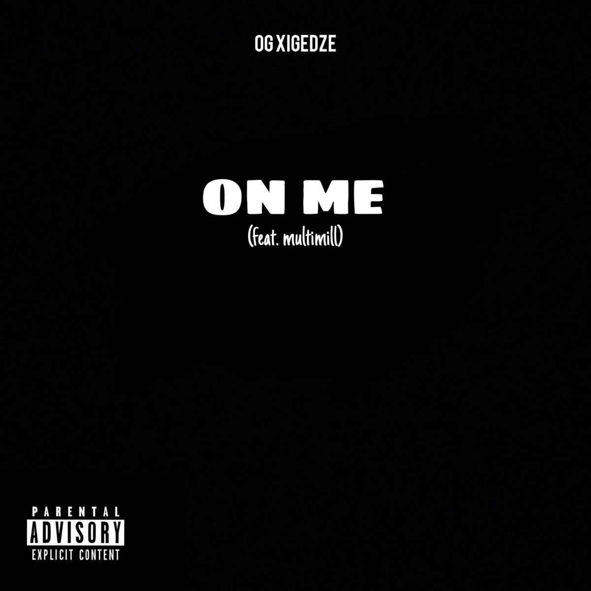On Me (feat. Multimill) - Single by OG Xigedze album cover
