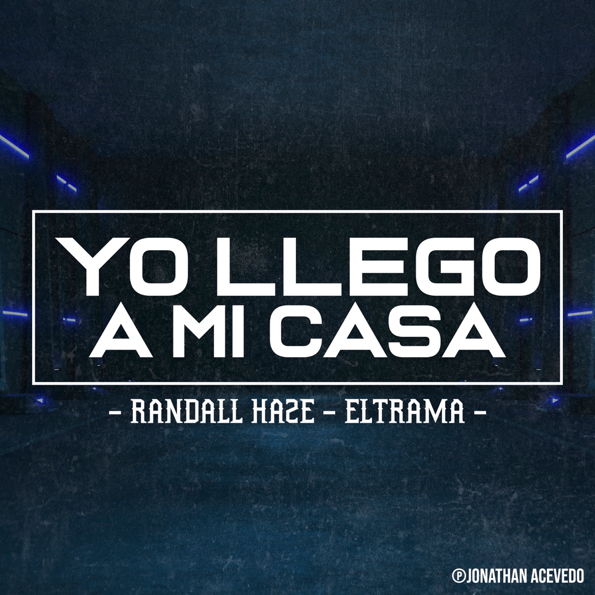 Yo Llego a Mi Casa - Single by RANDALL HAZE & eltrama album cover