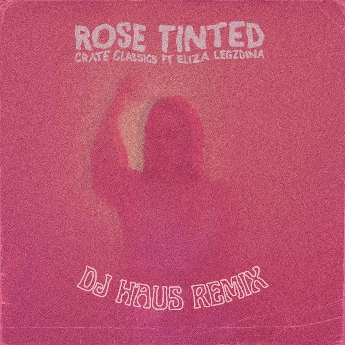 Rose Tinted - Single by Crate Classics, Eliza Legzdina & DJ Haus album cover