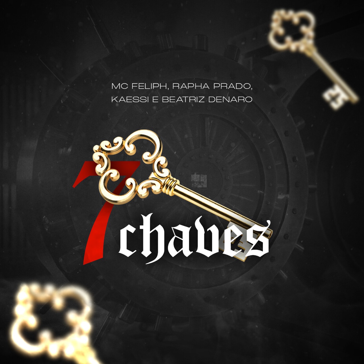 7 Chaves (feat. Rafa Prado, Kaéssi & Beatriz Denaro) - Single by MC FELIPH album cover
