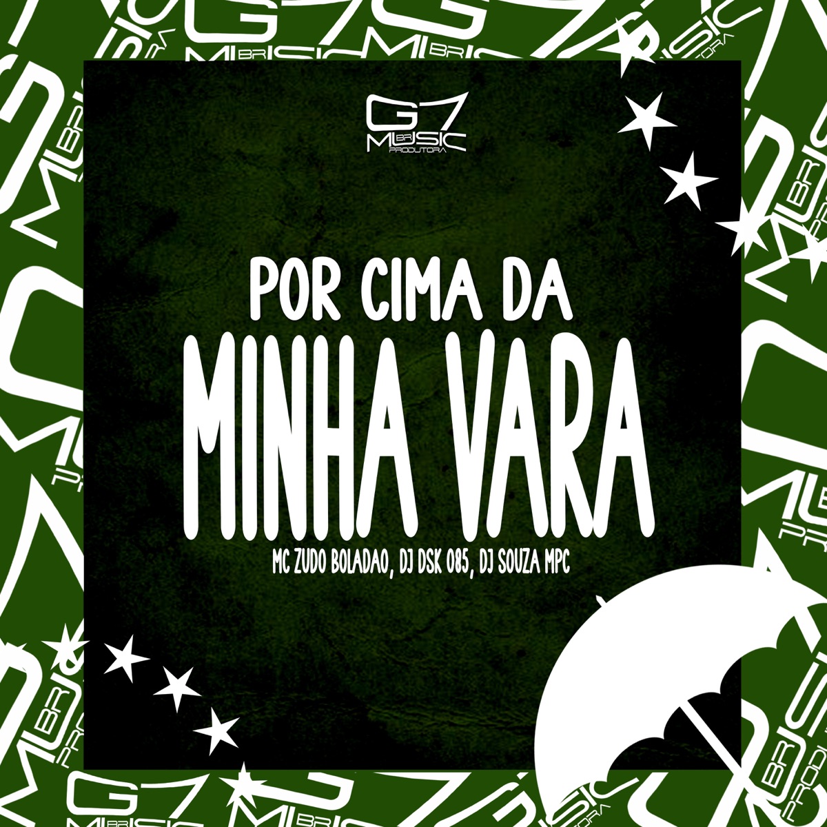 Em Cima da Minha Vara - Single by MC Zudo Boladão, Dj dsk 085 & DJ SOUZA MPC album cover