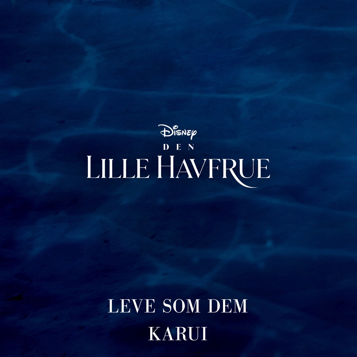 Leve som dem (Fra "Den Lille Havfrue"/Originalt Dansk Soundtrack) - Single by Karui album cover