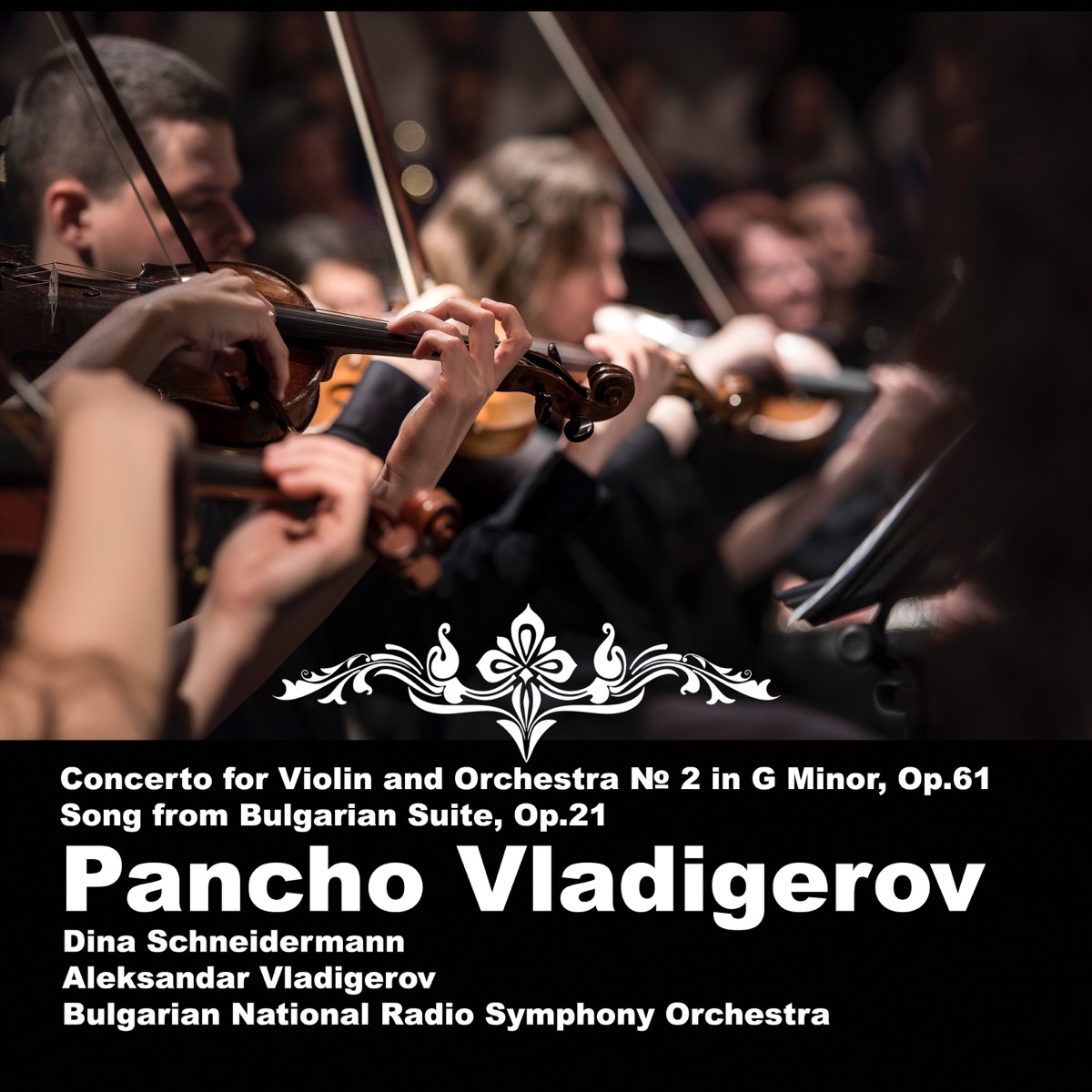 Pancho Vladigerov: Concerto for Violin and Orchestra № 2 in G Minor, Op.61; Song from Bulgarian Suite, Op.21 by Dina Schneidermann, Bulgarian National Radio Symphony Orchestra & Alexander Vladigerov album cover