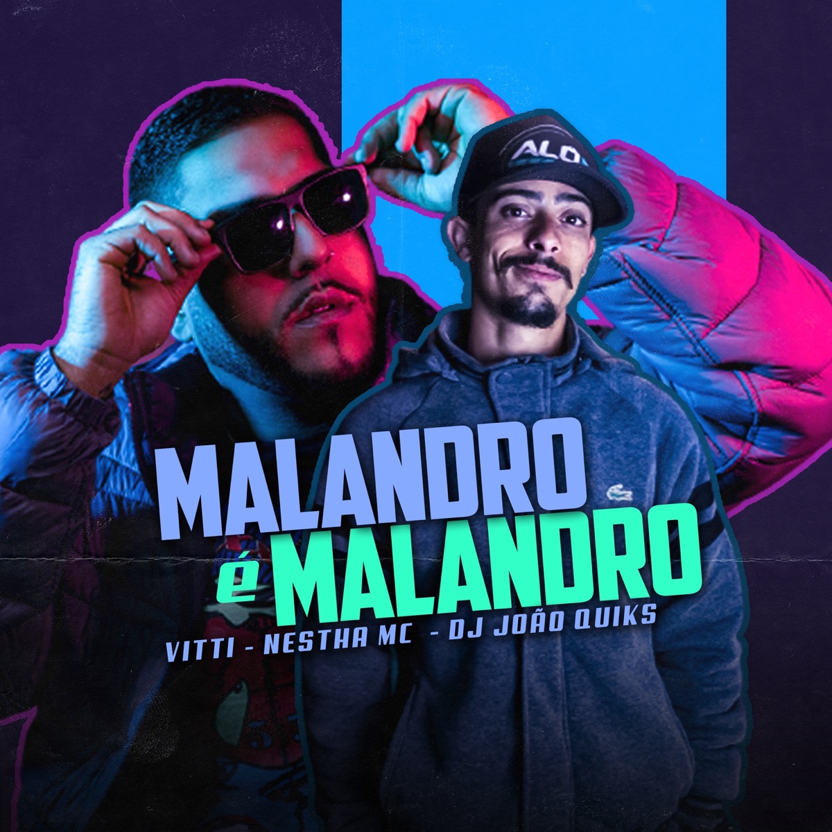 Malandro É Malandro - Single by Nestha MC, Vitti & DJ João Quicks album cover