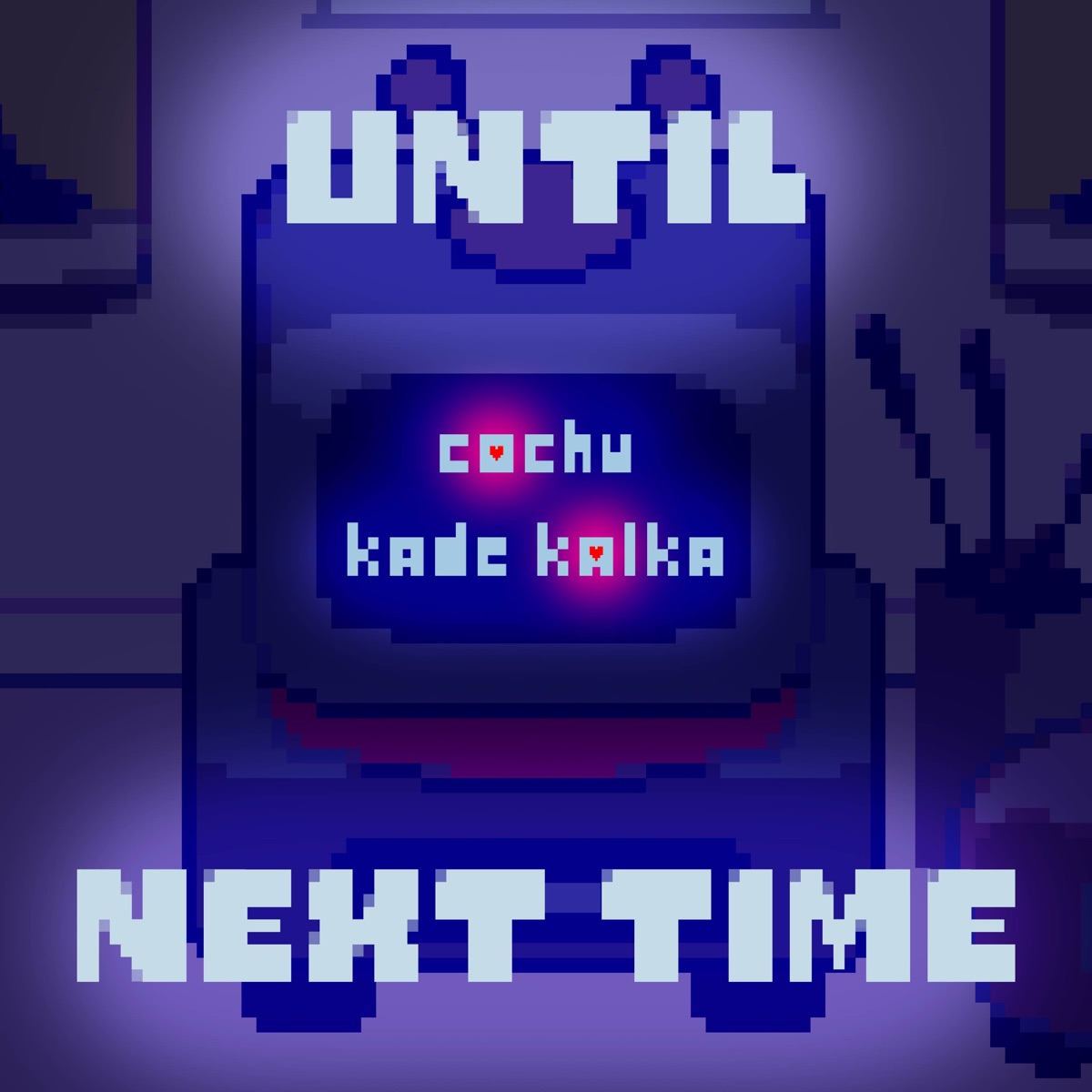 Until Next Time (From "Deltarune") - Single by Cochu & Kade Kalka album cover