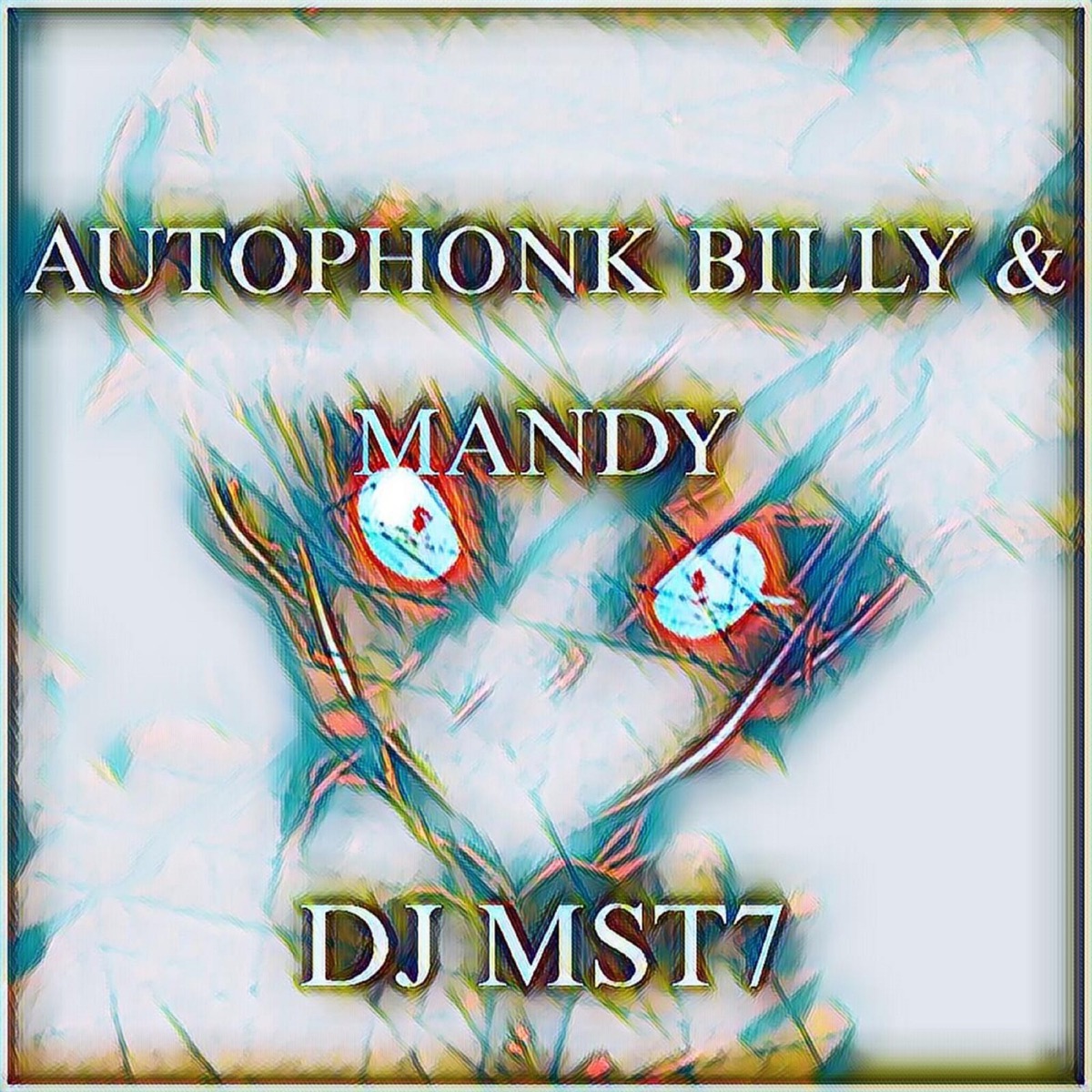 Autophonk Billy & Mandy - Single by DJ MST7 album cover
