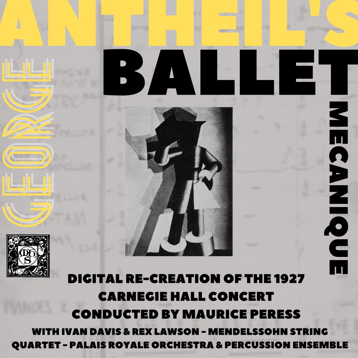 The Original Ballet Mechanique - George Antheil's Carnegie Hall Concert of 1927 by The New Palais Royale Orchestra & Percussion Ensemble, Maurice Peress, The New Palais Royale Orchestra & Percussion Ensemble & Maurice Peress album cover
