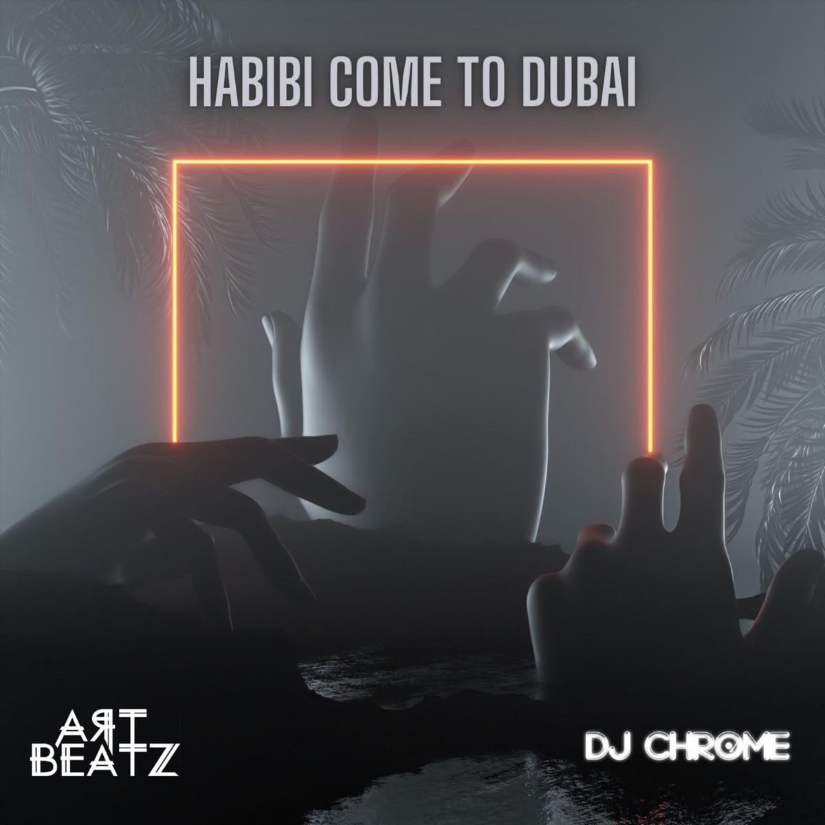 Habibi Come To Dubai - Single by ART BEATZ & DJ Chrome album cover