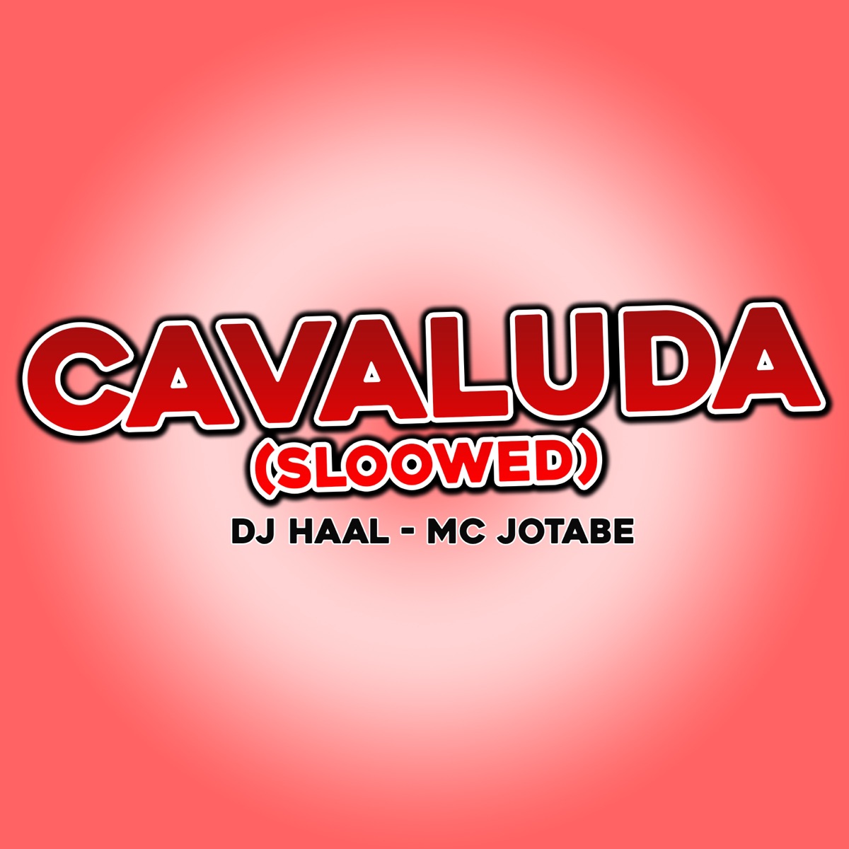 Cavaluda (Sloowed) - Single by DJ Haal & MC Jotabe album cover
