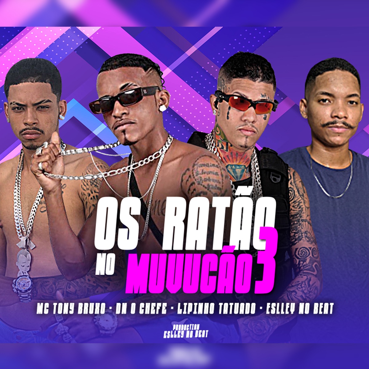 Os Ratão no Muvucão 3 (feat. Eslley no Beat) - Single by DN O Chefe, lipinho tatuador & Mc Tony Bruxo album cover