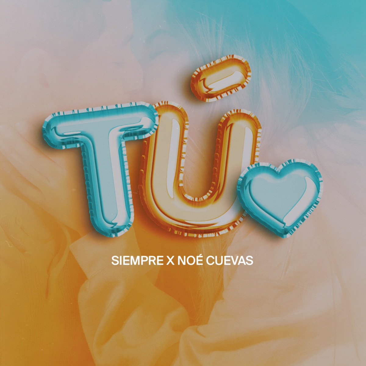 Tú (feat. Noé Cuevas) - Single by Siempre album cover