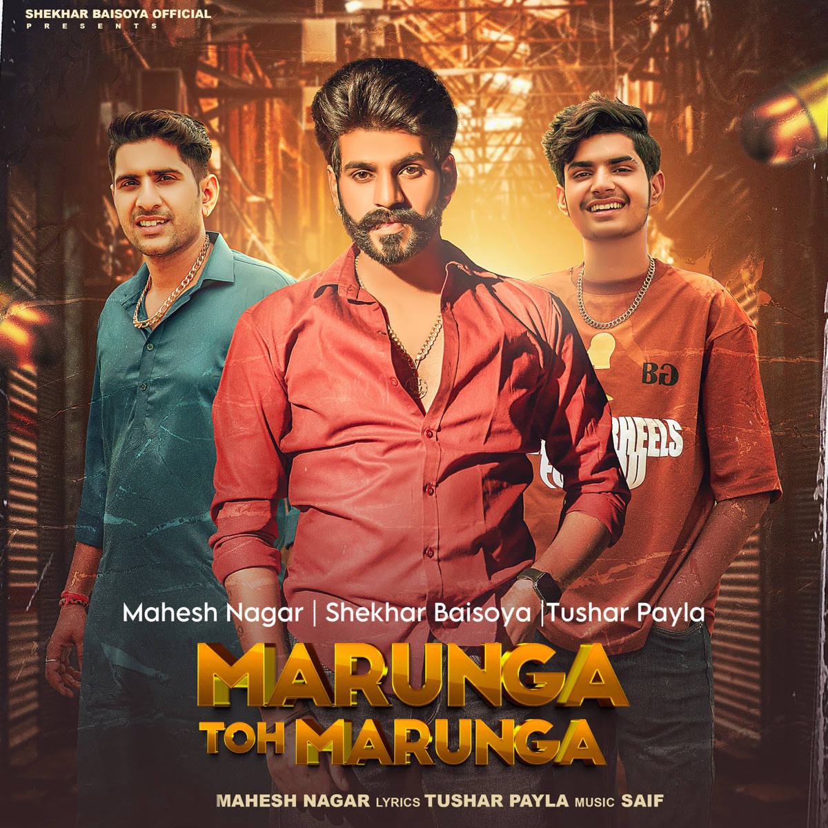Marunga Toh Marunga - Single by Mahesh Nagar, Shekhar Baisoya & Tushar Payla album cover