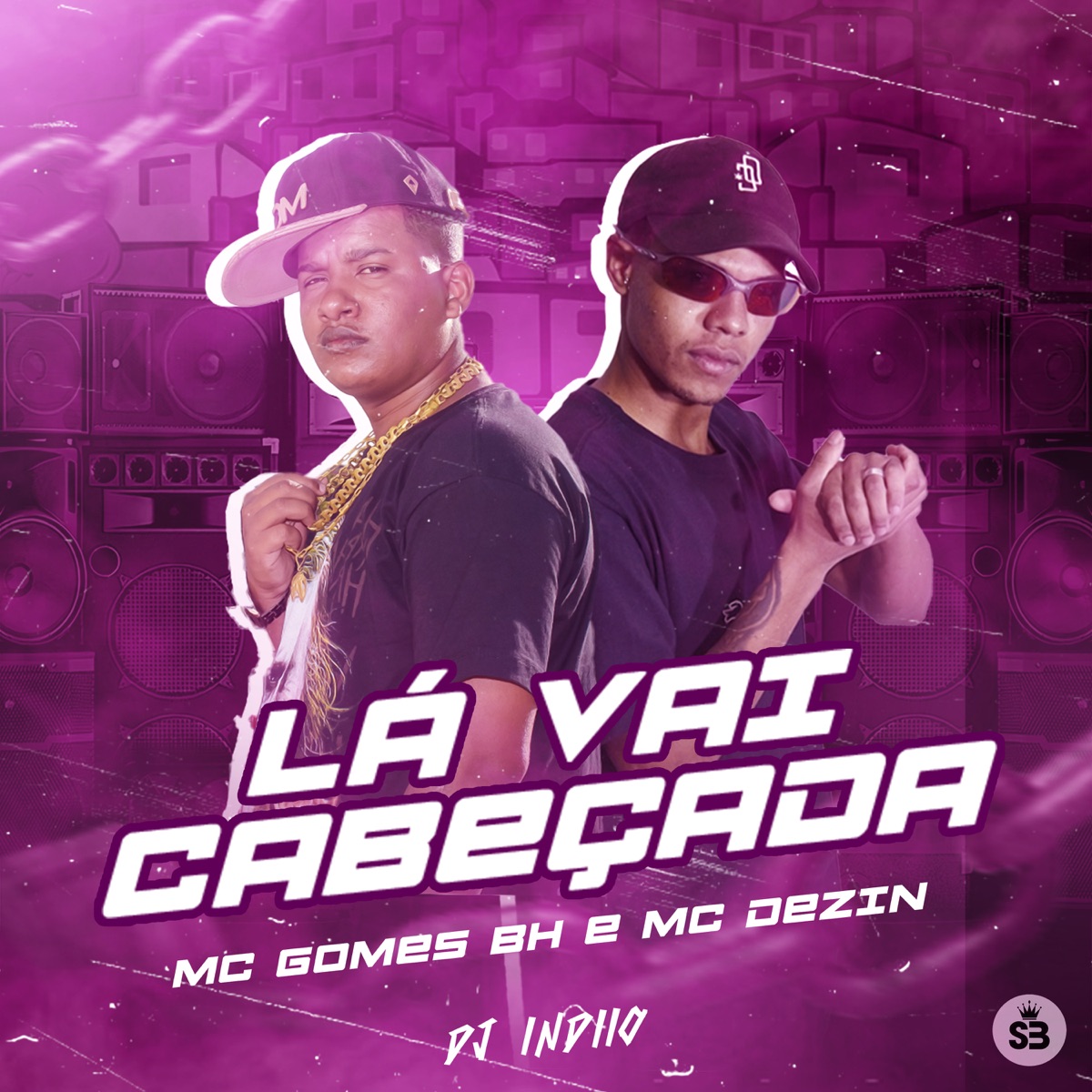 Lá Vai Cabeçada - Single by Mc Gomes BH, MC DEZIN & dj indiio album cover